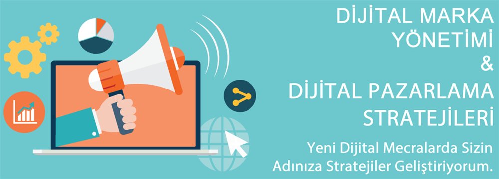 Markalasma, Dijital Marka Yönetimi ve Dijital Pazarlama Stratejileri Adına Neler mi Yapıyorum? Size Özel Mükemmel Dijital Stratejiler burada..!